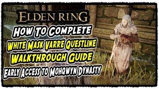 White Mask Varre Questline Walkthrough Guide in Elden Ring How to Complete Varre's Questline