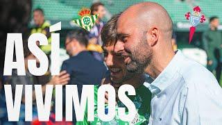 REENCUENTRO con IKER LOSADA 🩵 ¡ASÍ VIVIMOS el BETIS 2-2 CELTA!