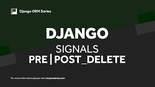 Django Signals | Pre and Post Delete