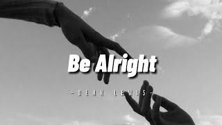 Be Alright - Dean Lewis (Lyrics)