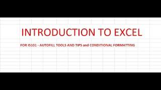 MORE EXCEL TRAINING FOR CSN IS101 - FILL TOOLS and CONDITIONAL FORMATTING