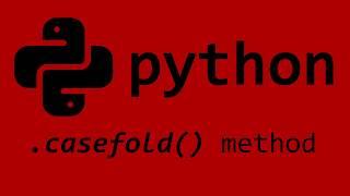 Python casefold() string method