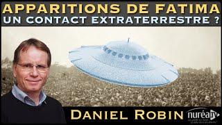 « Apparitions de Fatima : Un contact extraterrestre ? » avec Daniel Robin