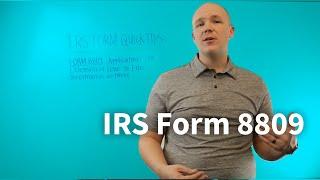 Quick Tips | Filling Out IRS Form 8809: Application for Ext of Time To File Information Returns