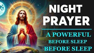 NIGHT PRAYER TONIGHT   A Powerful Bedtime Prayer Before Sleep