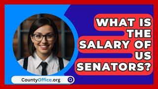 What Is The Salary Of US Senators? - CountyOffice.org