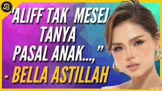 BELLA ASTILLAH DEDAH SESUATU MENGENAI ALIFF AZIZ