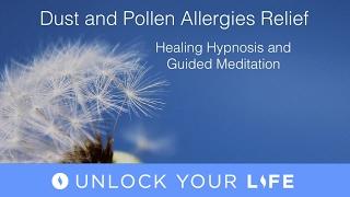 Pollen and Dust Allergies Healing Hypnosis and Guided Meditation