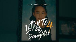 Lazie Locz Ft. Lucianna - Letter To My Daughter Pt. 4 (Official Music Video)