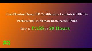 #3 How to PASS Exam Professional in Human Resources® PHR® in 20 Hours | Full Course Training Part 3