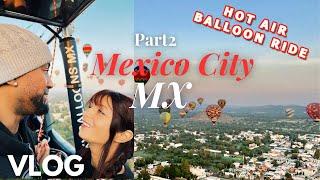 We got up at 4AM to do this!! MEXICO CITY VLOG Part 2 // HOT AIR BALOON & Teotihuacan! 2022