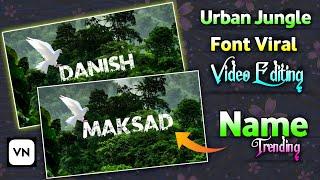 Urban Jungle Font Viral Reels Video Editing In Vn App | Urban Jungle Font Video Editing | Tutorial