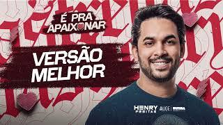 VERSÃO MELHOR feat @nuziomedeiros   - Henry Freitas (É Pra Apaixonar)