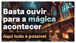 Acesse um Realidade Desejada e Mágica onde Tudo é Possível - Shifting - Riqueza, Sucesso e Poder