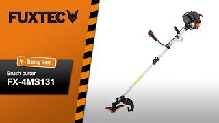 FUXTEC 4-stroke petrol brush cutter - FX-4MS131 - Starting Guide