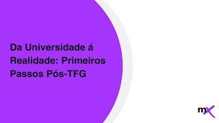 #1 Live Mobflix - Da Universidade á Realidade: Primeiros Passos Pós-TFG