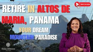 Retire in Altos de María, Panama: Your Dream Mountain Paradise!