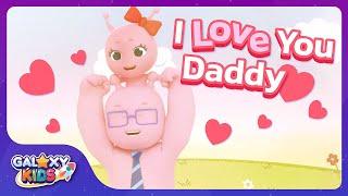 I Love You Daddy Song | Daddy I Love You | Father's Day Song | Father's Day Song in English for Kids