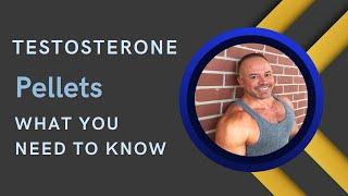 Testosterone Pellets: What You Need to Know