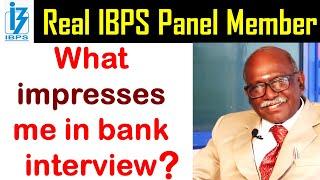 What impresses the panel member of bank interview | SBI PO Interview | IBPS PO Interview