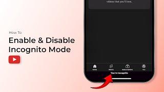 How To Enable & Disable Incognito Mode On YouTube?