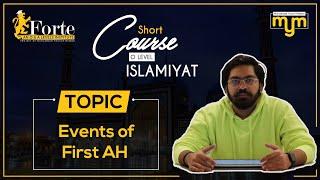 Events of First AH | Olevel Islamiyat | 2058/01 | Muhammad Yousuf Memon