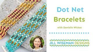 Free Project: Dot Net Beaded Bracelets with Danielle Wickes (Square stitch & Right angle weave)