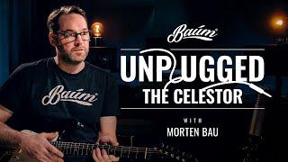 Morten Bau talks about the new Celestor | The Unplugged Sessions | Baum Guitars