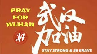 加油武汉 (PRAY FOR WUHAN)