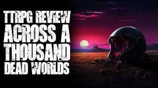 #TTRPG Review - Across a Thousand Dead Worlds