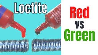 Loctite Red vs Loctite Green