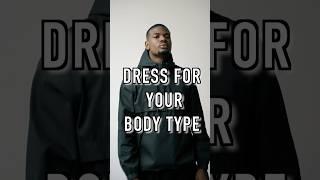 How to dress for your body type