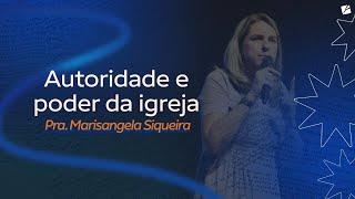 Autoridade e poder da igreja - Pra. Marisangela Siqueira