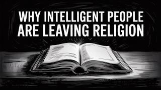 Why Intelligent People Are Leaving Religion