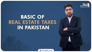 Basics of Real Estate Taxes in Pakistan | Property Tax in Pakistan (Explained 2022)