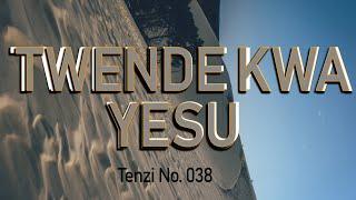 TWENDE KWA YESU Tenzi 038 by Daniel Sifuna