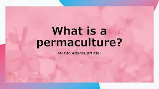 What is Permaculture II Marife Adonis Official