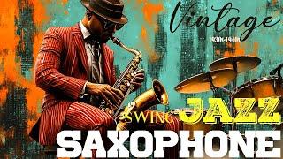 Enchanting Swing Jazz & Saxophone  Vintage 1930s-1940s Tunes for a Cozy Evening Under the Stars