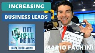 Increasing Your Business Leads with Mario Fachini - Elite Expert Insider Ep. 245