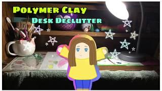 POLYMER CLAY DESK DECLUTTER/ The Clay Dork