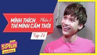 5Plus Online | Tập 74 | Mình Thích Thì Mình Cấm Thôi (Phần 1)| Phim Hài Mới Nhất 2017