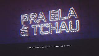 PRA ELA É TCHAU - DJ WAM BASTER, DJ ALEXANDRE BORGES, MC RENNAN