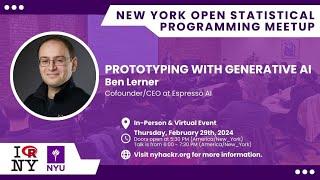 Prototyping with Generative AI with Ben Lerner - nyhackr February Meetup