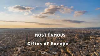 7 Most Famous Cities in Europe | Travel Guide