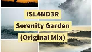 ISL4ND3R- Serenity Garden (Extended Mix)