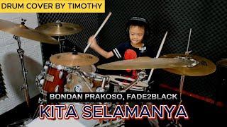 KITA SELAMANYA - Bondan Prakoso & Fade 2 Black( Drum cover by TIMOTHY )