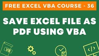 Free Excel VBA Course #36 - Save Excel File as PDF using VBA (Entire Workbook or Individual Sheet)