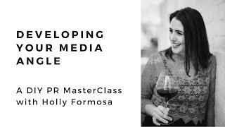 DIY PR Masterclass: Developing Your Media Angle