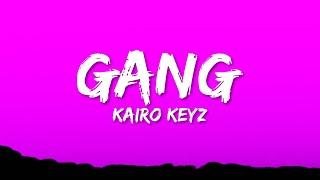 Kairo Keyz - GANG (Lyrics)