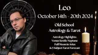 Leo Weekly October 14th - 20th 2024 Old School Astrology & Tarot